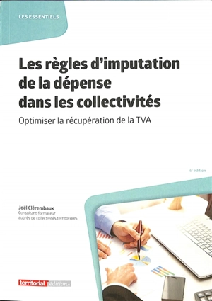 Les règles d'imputation de la dépense dans les collectivités : optimiser la récupération de la TVA - Joël Clérembaux