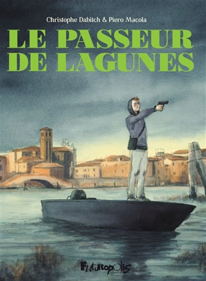 Le passeur de lagunes - Christophe Dabitch