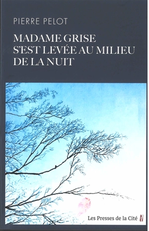 Madame Grise s'est levée au milieu de la nuit - Pierre Pelot