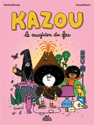 Kazou, le magicien du feu - Patricia Berreby