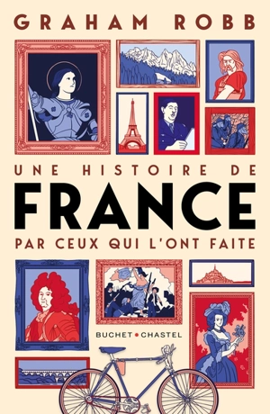 Une histoire de France par ceux qui l'ont faite - Graham Robb