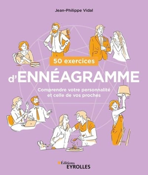 50 exercices d'ennéagramme : comprendre votre personnalité et celle de vos proches - Jean-Philippe Vidal