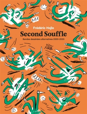 Second souffle : bandes dessinées alternatives 2000-2020 - Frédéric Hojlo