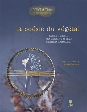 La poésie du végétal : expériences créatives pour renouer avec la nature et accueillir l'impermanence - Raphaële Vidaling