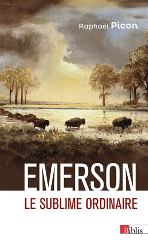 Emerson : le sublime ordinaire - Raphaël Picon
