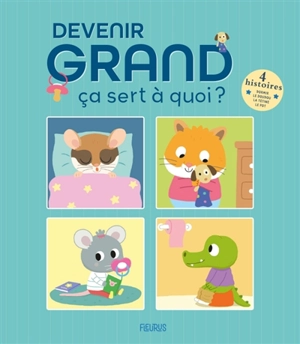 Devenir grand, ça sert à quoi ? - Sophie Bellier