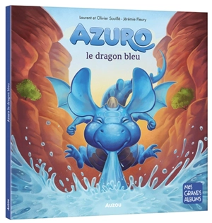 Azuro le dragon bleu - Laurent Souillé