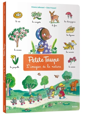 Petite Taupe : l'imagier de la nature - Orianne Lallemand