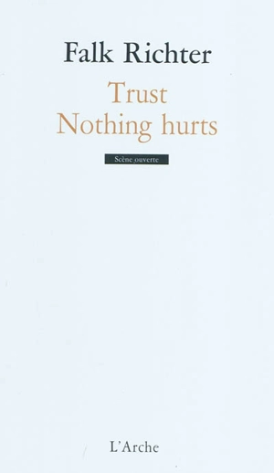 Trust. Nothing hurts - Falk Richter