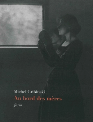 Au bord des mères - Michel Gribinski