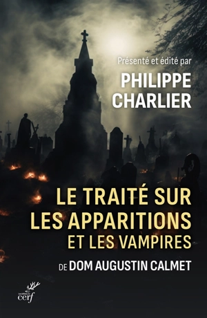 Le Traité sur les apparitions et les vampires - Augustin Calmet