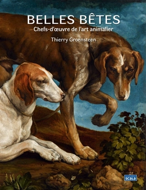 Belles bêtes : chefs-d'oeuvre de l'art animalier - Thierry Groensteen