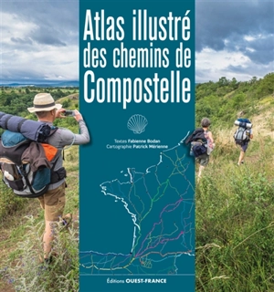 Atlas illustré des chemins de Compostelle - Fabienne Bodan