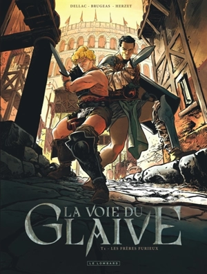 La voie du glaive. Vol. 1. Les frères furieux - Vincent Brugeas