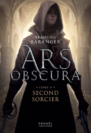 Ars obscura. Vol. 2. Second sorcier - François Baranger