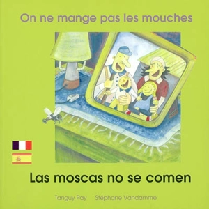 On ne mange pas les mouches. Las moscas no se comen - Tanguy Pay