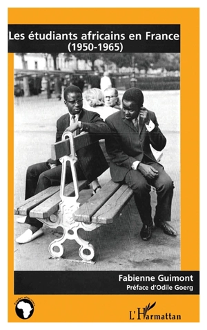 Les étudiants africains en France (1950-1965) - Fabienne Guimont