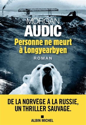 Personne ne meurt à Longyearbyen - Morgan Audic