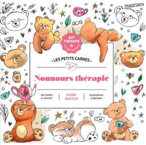 Nounours thérapie : 100 motifs à colorier - Diane Dufour