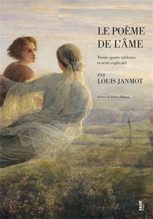 Le poème de l'âme : trente-quatre tableaux et texte explicatif - Louis Janmot