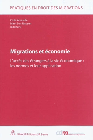 Migrations et économie : l'accès des étrangers à la vie économique : les normes et leur application