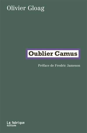 Oublier Camus - Olivier Gloag