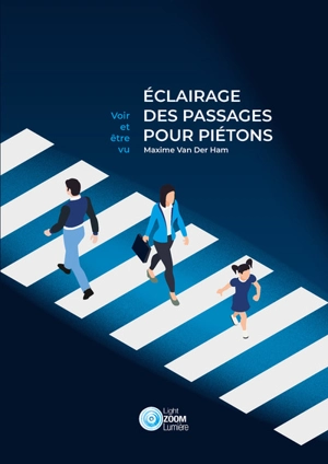 Eclairage des passages pour piétons : voir et être vu - Maxime Van der Ham