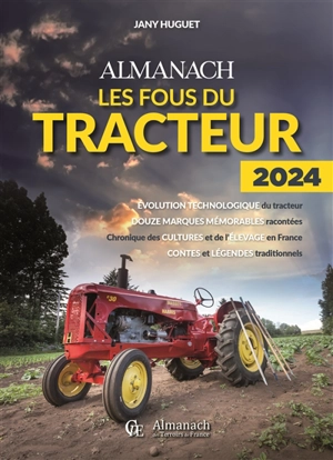 Almanach les fous du tracteur : 2024 - Jany Huguet