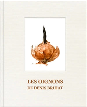 Les oignons de Denis Brihat - Denis Brihat