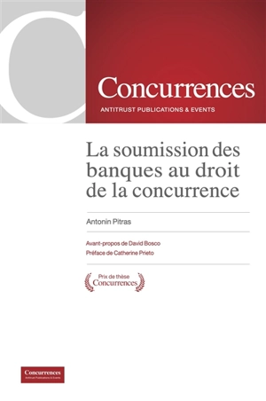 La soumission des banques au droit de la concurrence - Antonin Pitras