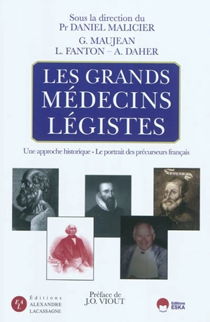 Les grands médecins légistes : une approche historique, le portrait des précurseurs français - Géraldine Maujean