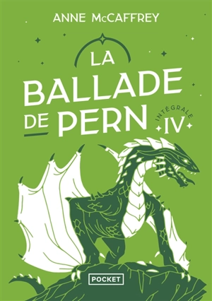 La ballade de Pern : intégrale. Vol. 4 - Anne McCaffrey