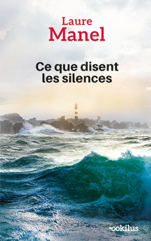 Ce que disent les silences - Laure Manel