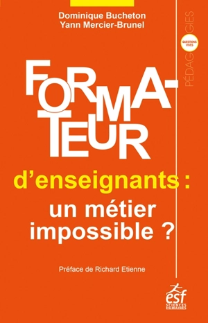 Formateur d'enseignants : un métier impossible ? : postures et dilemmes lors de l'entretien d'accompagnement - Dominique Bucheton