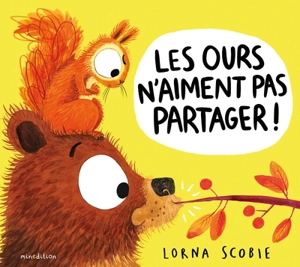 Les ours n'aiment pas partager ! - Lorna Scobie