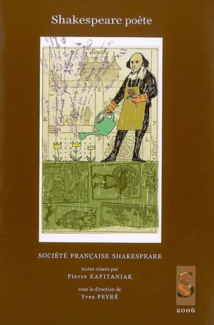 Shakespeare poète : actes du congrès, 16-17-18 mars 2006 - Société française Shakespeare. Congrès (2006 ; Paris)