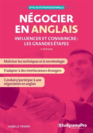 Négocier en anglais : influencer et convaincre : les grandes étapes - Isabelle Perrin