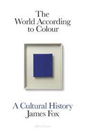 The World According to Colour - James Fox