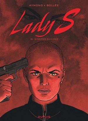 Lady S. Vol. 16. Missions suicides - Laurent-Frédéric Bollée
