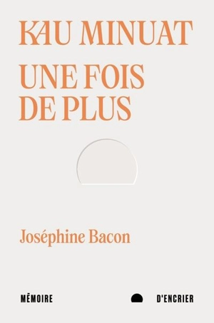 Kau minuat = Une fois de plus - Joséphine Bacon