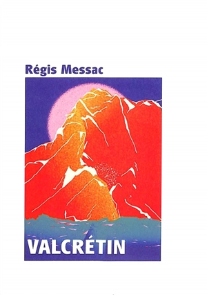 Valcrétin - Régis Messac