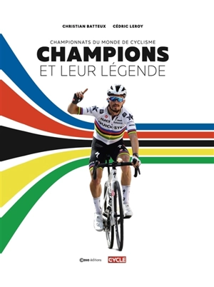 Champions et leur légende : Championnats du monde de cyclisme - Christian Batteux