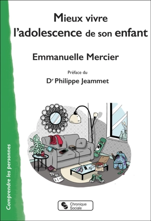 Mieux vivre l'adolescence de son enfant - Emmanuelle Mercier