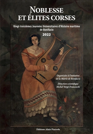 Noblesse et élites corses - Journées universitaires d'histoire maritime de Bonifacio (23 ; 2022)