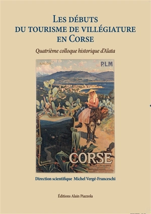 Les débuts du tourisme de villégiature en Corse - Colloque historique d'Alata (04 ; 2022)