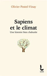 Sapiens et le climat : une histoire bien chahutée - Olivier Postel-Vinay