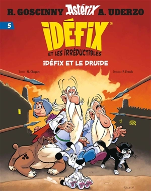 Idéfix et les irréductibles. Vol. 5. Idéfix et le druide - Matthieu Choquet