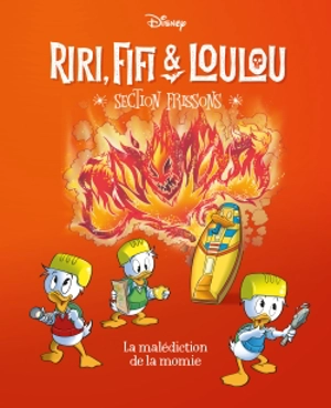 Riri, Fifi & Loulou : section frissons. Vol. 6. La malédiction de la momie - Silvia Martinoli