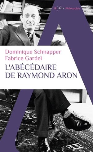 L'abécédaire de Raymond Aron - Raymond Aron