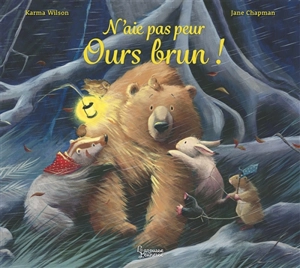 N'aie pas peur Ours brun ! - Karma Wilson